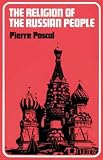 Pascal, Pierre: The Religion of the Russian People