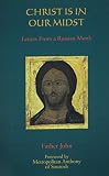 Father John: Christ Is in Our Midst: Letters from a Russian Monk Father John: Christ Is in Our Midst: Letters from a Russian Monk