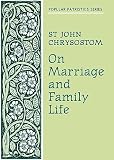 Chrysostom, John: On Marriage and Family Life Chrysostom, John: On Marriage and Family Life