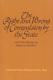 Herbert, Auberon: Right and Wrong of Compulsion by the State and Other Essays