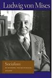 Von Mises, Ludwig: Socialism: An Economic and Sociological Analysis Von Mises, Ludwig: Socialism: An Economic and Sociological Analysis