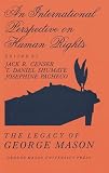 Censer, Jack R.: An International Perspective on Human Rights: The Legacy of George Mason Censer, Jack R.: An International Perspective on Human Rights: The Legacy of George Mason
