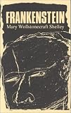 Shelley, Mary Wollstonecraft: Frankenstein, Or, The Modern Prometheus Shelley, Mary Wollstonecraft: Frankenstein, Or, The Modern Prometheus