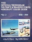 Elliott, John M.: Official Monogram U.S. Navy and Marine Corps Aircraft Color Guide: 1950-1959