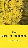 Baudrillard, Jean: Mirror of Production