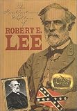 Lee, Robert E.: The Recollections & Letters of Robert E. Lee Lee, Robert E.: The Recollections & Letters of Robert E. Lee