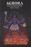 Svoboda, Robert E.: Aghora: At the Left Hand of God Svoboda, Robert E.: Aghora: At the Left Hand of God