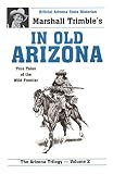 Trimble, Marshall: In Old Arizona: True Tales of the Wild Frontier