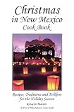 Nusom, Lynn: Christmas in New Mexico: Recipes, Traditions, and Folklore for the Holiday Season Nusom, Lynn: Christmas in New Mexico: Recipes, Traditions, and Folklore for the Holiday Season