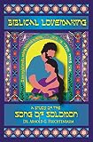Fruchtenbaum, Arnold G.: Biblical Lovemaking: A Study of the Song of Solomon