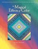 Wolfrom, Joen: The Magical Effects of Color Wolfrom, Joen: The Magical Effects of Color