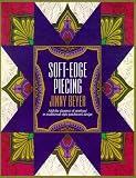 Beyer, Jinny: Soft-Edge Piecing: Add the Elegance of Applique to Traditional-Style Patchwork Design Beyer, Jinny: Soft-Edge Piecing: Add the Elegance of Applique to Traditional-Style Patchwork Design