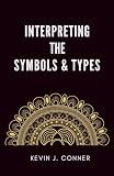 Conner, Kevin J.: Interpreting the Symbols and Types