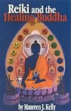 Kelly, Maureen J.: Reiki and the Healing Buddha