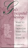 Miller, Kathy Collard: God's Unexpected Blessings: What to Expect from God When You Least Expect It