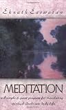 Easwaran, Eknath: Meditation: A Simple Eight Point Program for Translating Spiritual Ideals into Daily Life