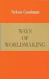 Goodman, Nelson: Ways of Worldmaking
