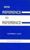 Elgin, Catherine Z.: With Reference to Reference Elgin, Catherine Z.: With Reference to Reference