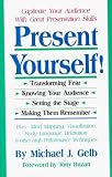 Gelb, Michael J.: Present Yourself Gelb, Michael J.: Present Yourself