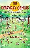 Kline, Peter: The Everyday Genius: Restoring Children's Natural Joy of Learning, and Yours Too