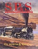 Signor, John R.: S.P.&S: The Spokane, Portland, & Seattle Railway Signor, John R.: S.P.&S: The Spokane, Portland, & Seattle Railway