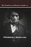 Brown, Wesley: The Teachers & Writers Guide to Frederick Douglass