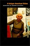 Belz, Carl: A Unique American Vision: Paintings by Gregory Gillespie Belz, Carl: A Unique American Vision: Paintings by Gregory Gillespie