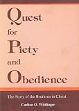 Wittlinger, Carlton O.: Quest for Piety and Obedience: The Story of the Brethren in Christ