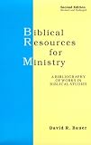 Bauer, David R.: Biblical Resources for Ministry: A Bibliography of Works in Biblical Studies Bauer, David R.: Biblical Resources for Ministry: A Bibliography of Works in Biblical Studies