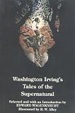 Irving, Washington: Washington Irving's Tales of the Supernatural Irving, Washington: Washington Irving's Tales of the Supernatural