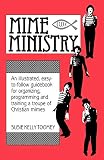 Toomey, Susan K.: Mime Ministry Toomey, Susan K.: Mime Ministry