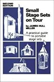 Miller, James Hull: Small Stage Sets on Tour: A Practical Guide to Portable Stage Sets Miller, James Hull: Small Stage Sets on Tour: A Practical Guide to Portable Stage Sets