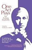 Bert, Norman: 1 Act Plays for Acting Students: An Anthology of Short One-Act Plays for One, Two, or Three Actors Bert, Norman: 1 Act Plays for Acting Students: An Anthology of Short One-Act Plays for One, Two, or Three Actors