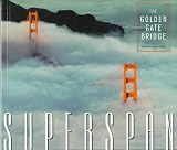 Horton, Tom: Superspan: The Golden Gate Bridge Horton, Tom: Superspan: The Golden Gate Bridge