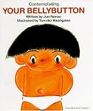 Nanao, Jun: Contemplating Your Bellybutton