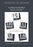 Ebeling, Richard M.: Austrian Economics: Perspectives on the Past and Prospects for the Future Ebeling, Richard M.: Austrian Economics: Perspectives on the Past and Prospects for the Future