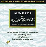 Lead Pencil Club: Minutes of the Lead Pencil Club: Pulling the Plug on the Electronic Revolution