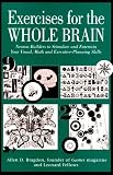 Bragdon, Allen D.: Exercises for the Whole Brain: Neuron-Builders to Stimulate and Entertain Your Visual, Math and Executive-Planning Skills