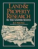 Hone, E. Wade: Land and Property Research in the United States Hone, E. Wade: Land and Property Research in the United States