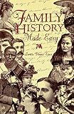 Szucs, Loretto Dennis: Family History Made Easy: A Step-By-Step Guide to Discovering Your Heritage