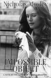Mosley, Nicholas: Impossible Object Mosley, Nicholas: Impossible Object