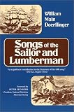 Doerflinger, William M.: Songs of the Sailor and Lumberman Doerflinger, William M.: Songs of the Sailor and Lumberman