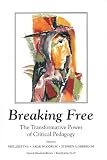 Leistyna, Pepi: Breaking Free: The Transformative Power of Critical Pedagogy