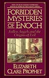 Prophet, Elizabeth Clare: Forbidden Mysteries of Enoch: Fallen Angels and the Origins of Evil Prophet, Elizabeth Clare: Forbidden Mysteries of Enoch: Fallen Angels and the Origins of Evil