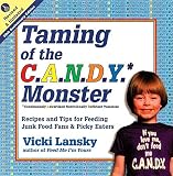 Lansky, Vicki: The Taming of the C.A.N.D.Y. Monster Lansky, Vicki: The Taming of the C.A.N.D.Y. Monster