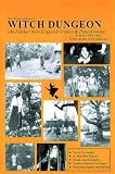 Cahill, Robert E.: The Horrors of Salem's Witch Dungeon Cahill, Robert E.: The Horrors of Salem's Witch Dungeon