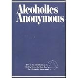 W., Bill: Alcoholics Anonymous: The Story of How Many Thousands of Men and Women Have Recovered from Alcoholism/B-1 W., Bill: Alcoholics Anonymous: The Story of How Many Thousands of Men and Women Have Recovered from Alcoholism/B-1