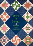 Lasansky, Jeannette: Pieced by Mother: Symposium Paper Lasansky, Jeannette: Pieced by Mother: Symposium Paper