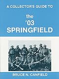 Canfield, Bruce: Collectors Guide to the 03 Spring Field