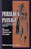 Purple, Edwin Ruthven: Perilous Passage: A Narrative of the Montana Gold Rush, 1862-1863 Purple, Edwin Ruthven: Perilous Passage: A Narrative of the Montana Gold Rush, 1862-1863